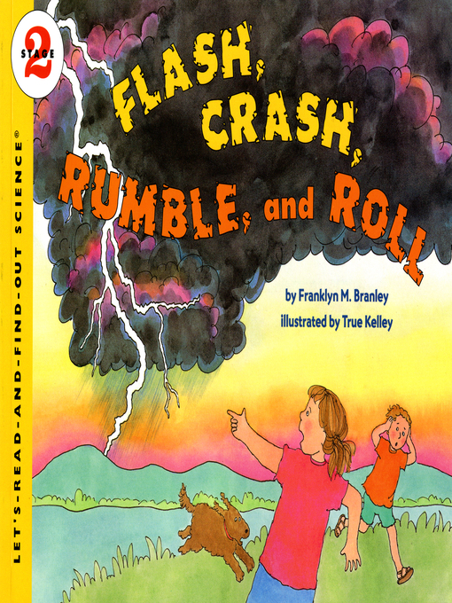 Title details for Flash, Crash, Rumble, and Roll by Dr. Franklyn M. Branley - Available